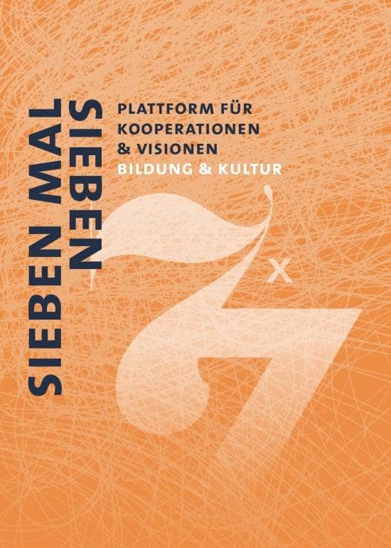 7x7 Plattform für Kooperationen und Visionen Bildung & Kultur